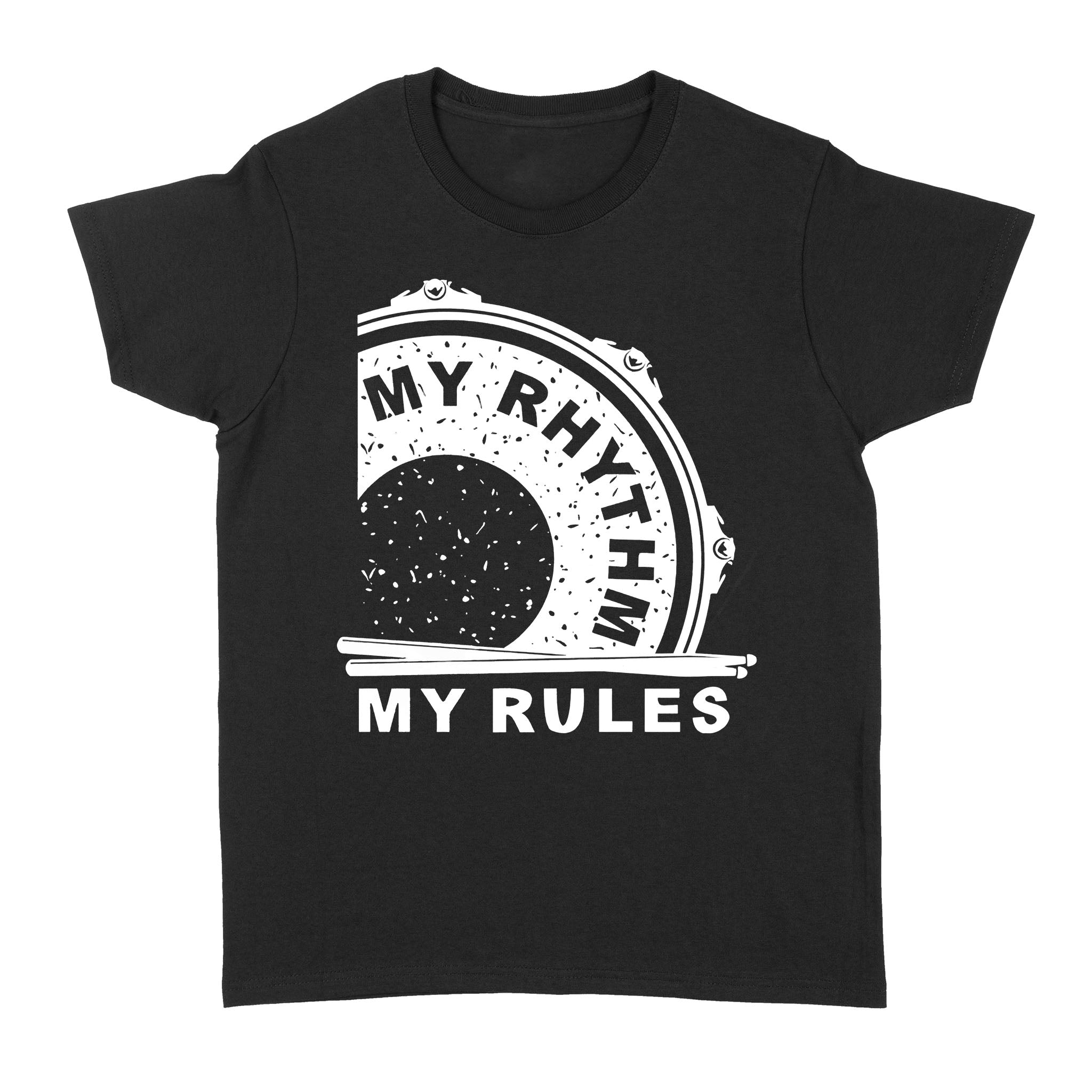 Drummer My Rhythm My Rules – Standard Women’s T-shirt