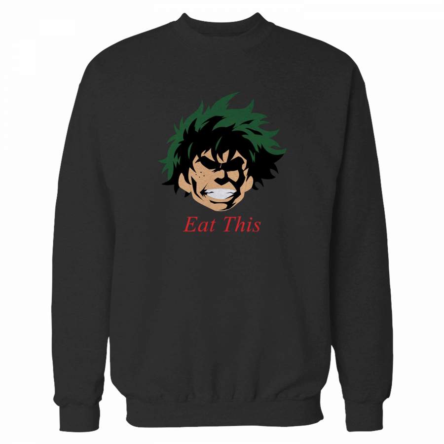 Izuku Midoriya Eat This Sweatshirt