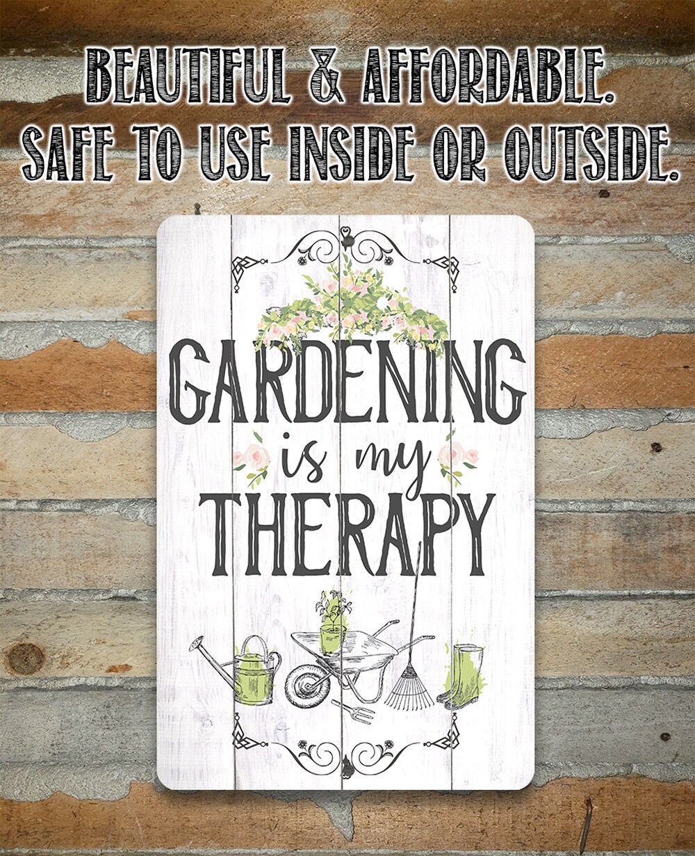 Gardening is Therapy-8″ x 12″ or 12″ x 18″ Aluminum Tin Awesome Metal Poster