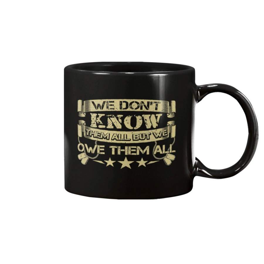 We Don’t Know Them All But We Owe Them All Veteran Mug