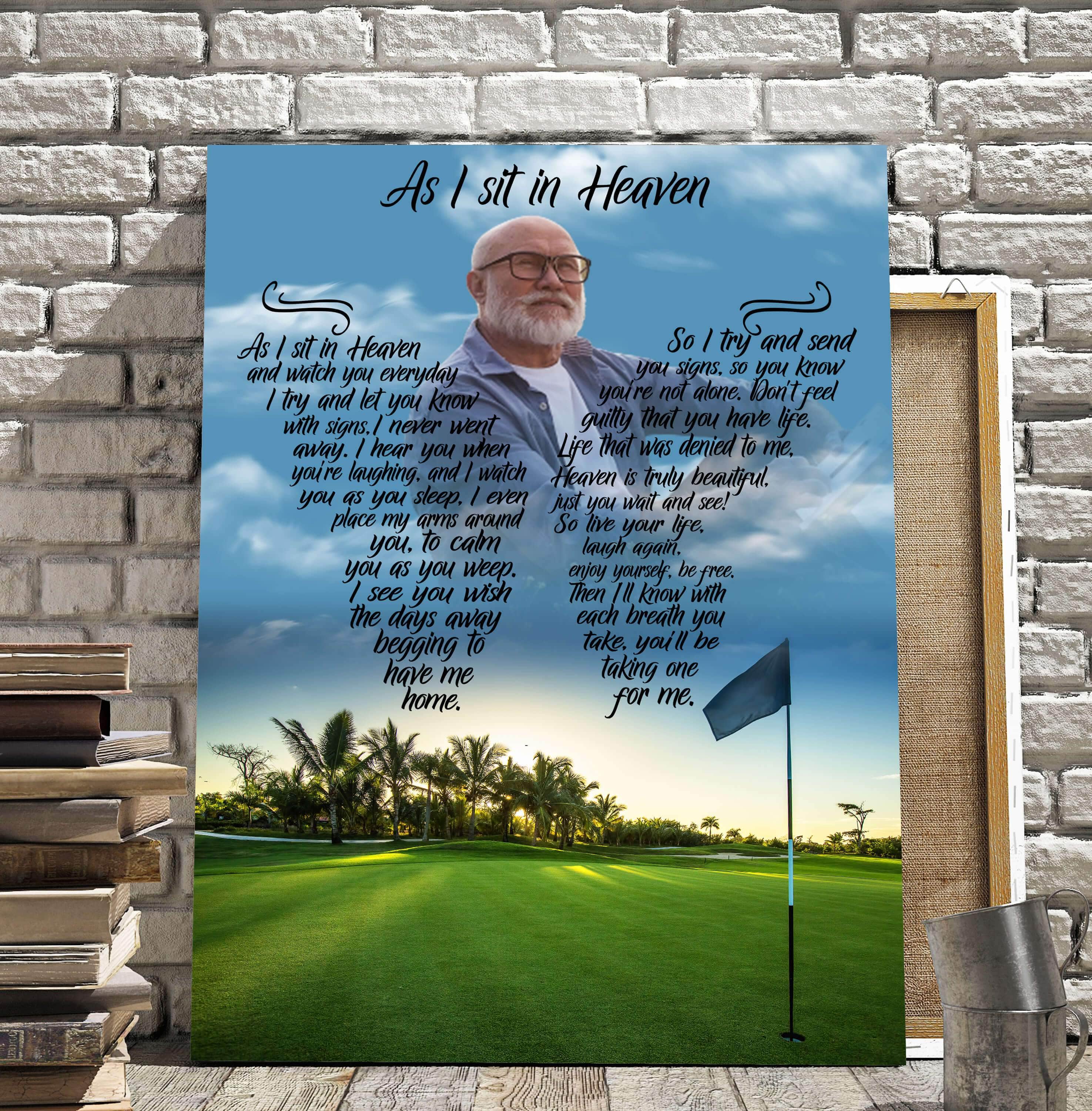 As I Sit In Heaven Golfers Retreat Backgrond, Personalized Photo Memorial Poster Canvas, Gift For Family Gift for Remembrance Home Decor Wall Art Visual Art