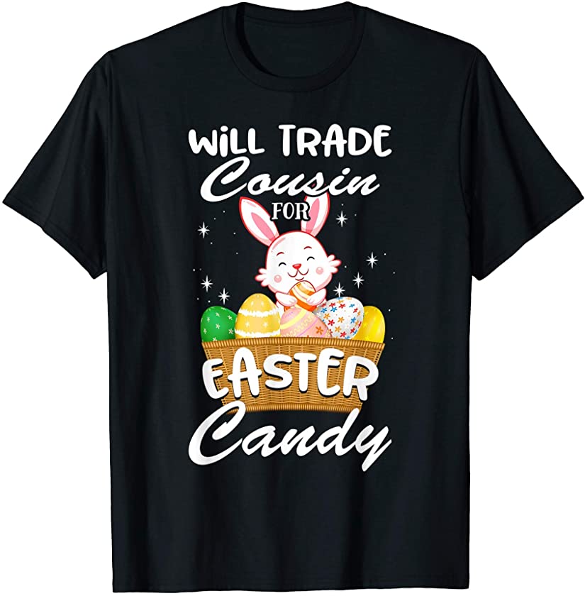 Will Trade Cousin for Easter Candy Kids Funny T-Shirt