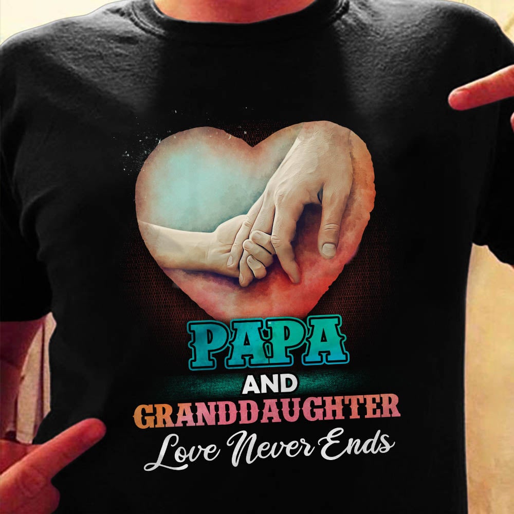 Papa Grandpa Granddaughter Love Never End T-Shirt