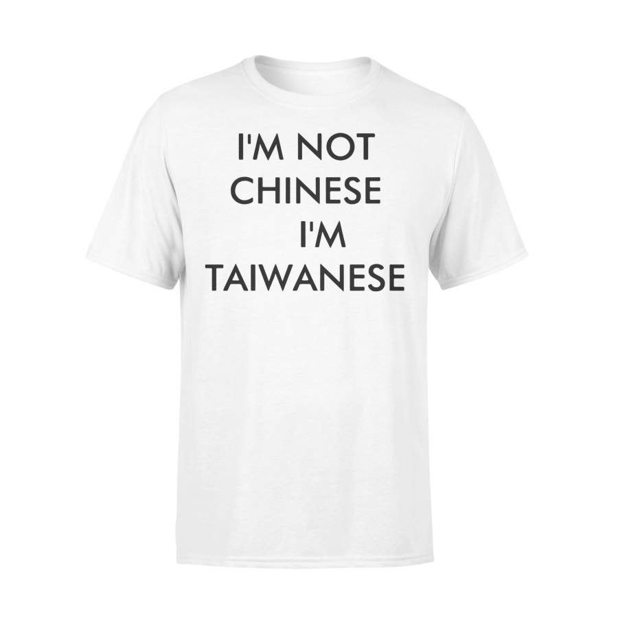 I’m Not Chinese I’m Taiwanese T-Shirt