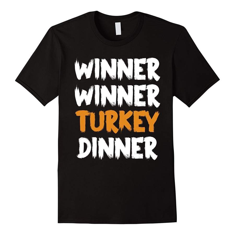 Thanksgiving Winner Winner Turkey Dinner Men’S Fashion T-Shirt Sports T Shirt