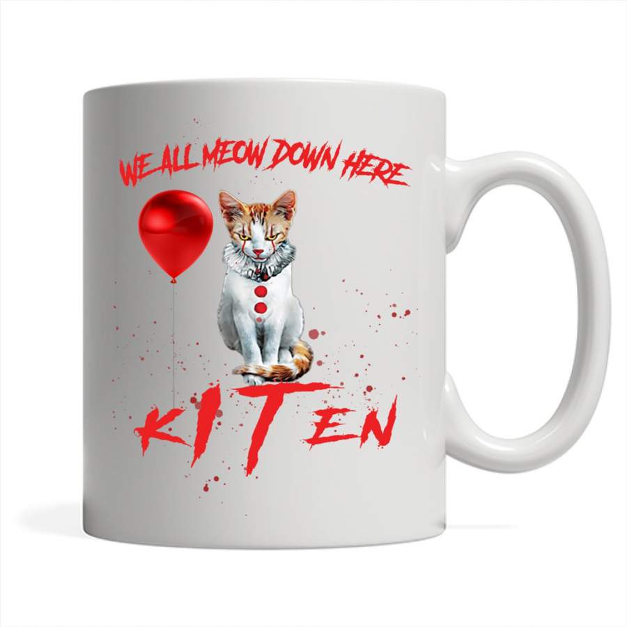 We All MEOW Down Here IT Clown Cat Kitten – Full-Wrap Coffee White Mug