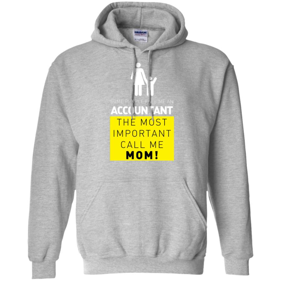 Some People Call Me Accountant, the Most Important Call me Mom Hoodie