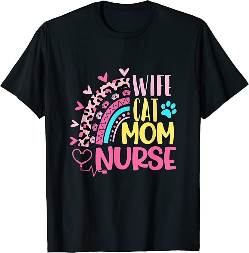 Wife Cat Mom Nurse Mothers Day Nurses Day Leopard Rainbow T-Shirt