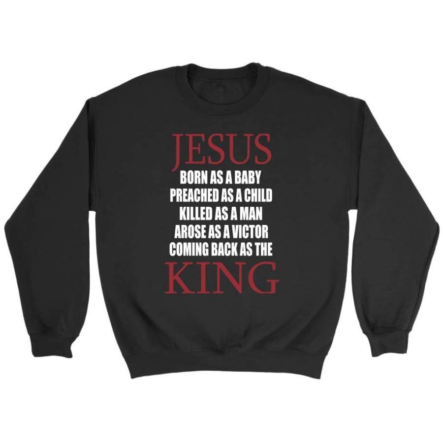 Jesus coming back as King sweatshirt | christian sweatshirt