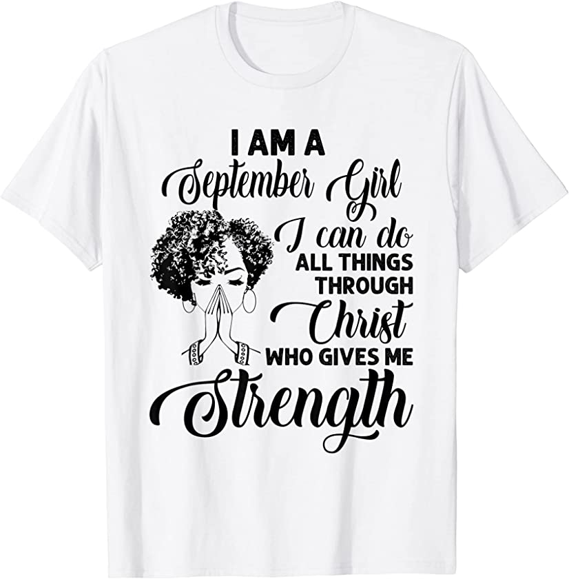 September Girl – I’m An September Birthday Black Girl T-Shirt