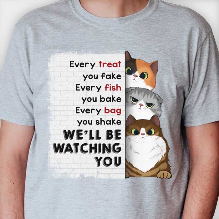 Every Treat You Fake – I’Ll Be Watching You – Personalized Unisex T-Shirt