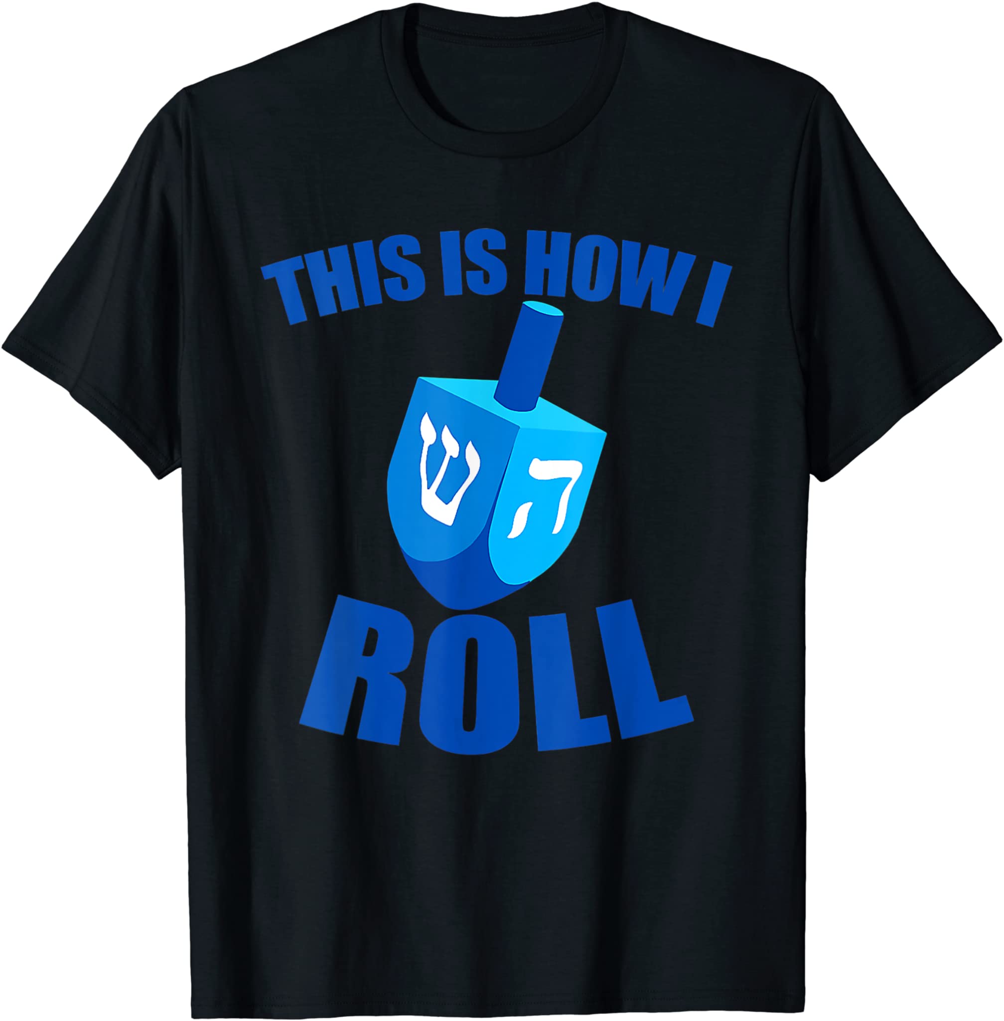 This Is How I Roll Funny Dreidel Chanukah Hanukkah T-Shirt