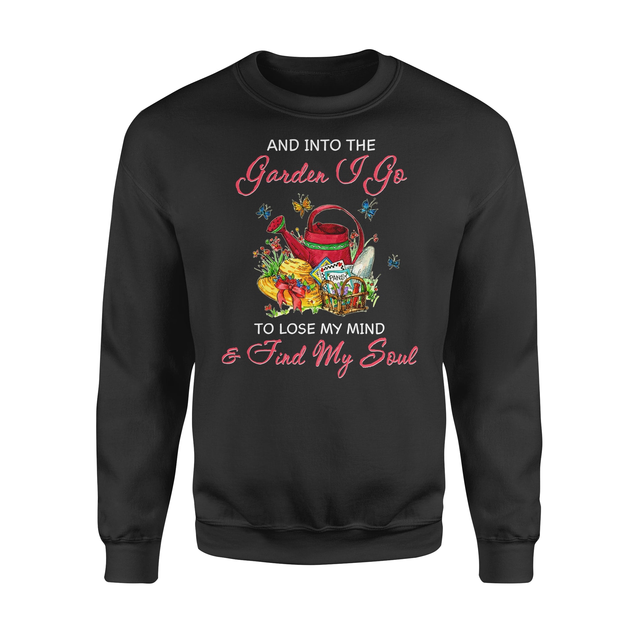 Gardening is a work of heart and into the garden i go to lose my mind _ find my soul cute – Standard Crew Neck Sweatshirt