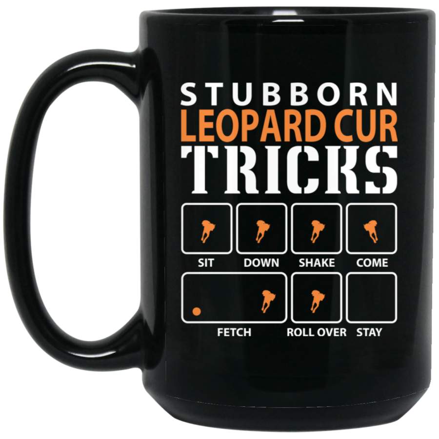 Stubborn Leopard Cur 1 Tricks Funny Dog Gift 15 oz Black Mug