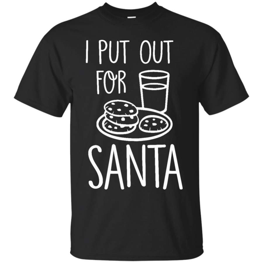 CHRISTMAS – I Put Out For Santa T Shirt & Hoodie