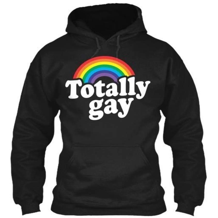 Totally Gay – Hoodie Sweatshirt