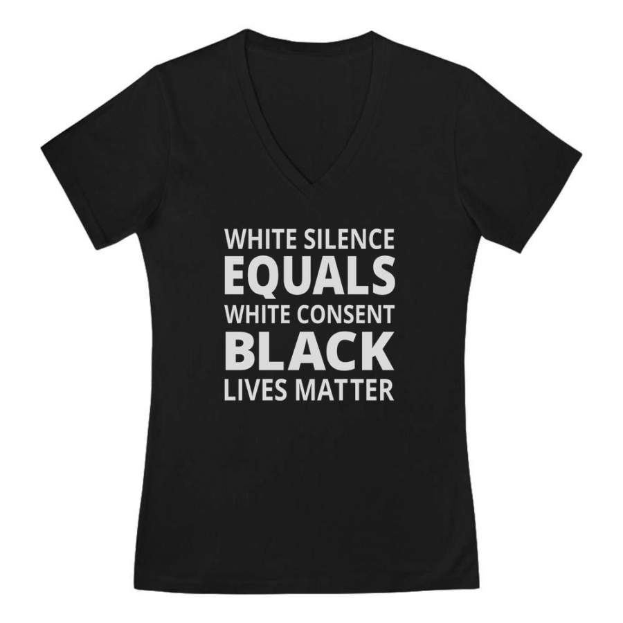 White Silence Is White Consent – Black Lives Matter V-Neck Fitted Women T-Shirt