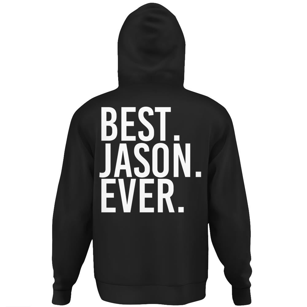 Best. Jason. Ever. Shirt Funny Men Father’S Gift Idea Hoodie Print On Back