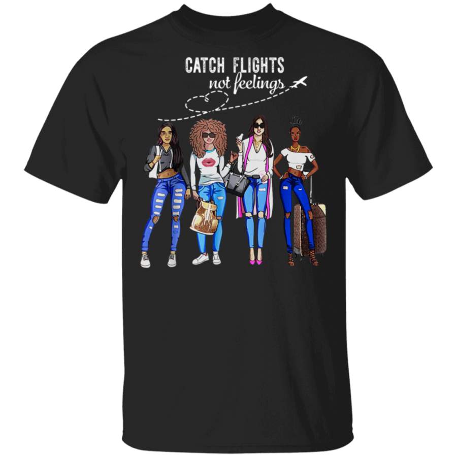 Catch Flights Not Feelings Summer Vacation Gifts T-Shirt