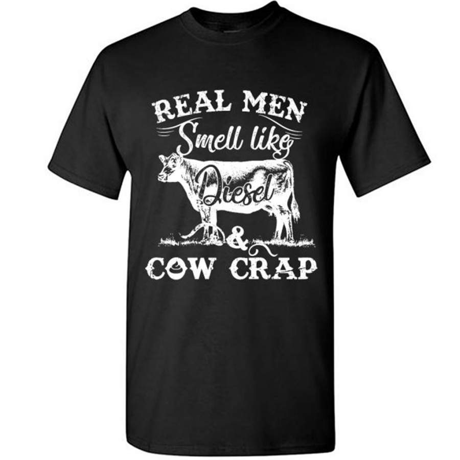 Real Men Smell Like Diesel And Cow Crap T-Shirt