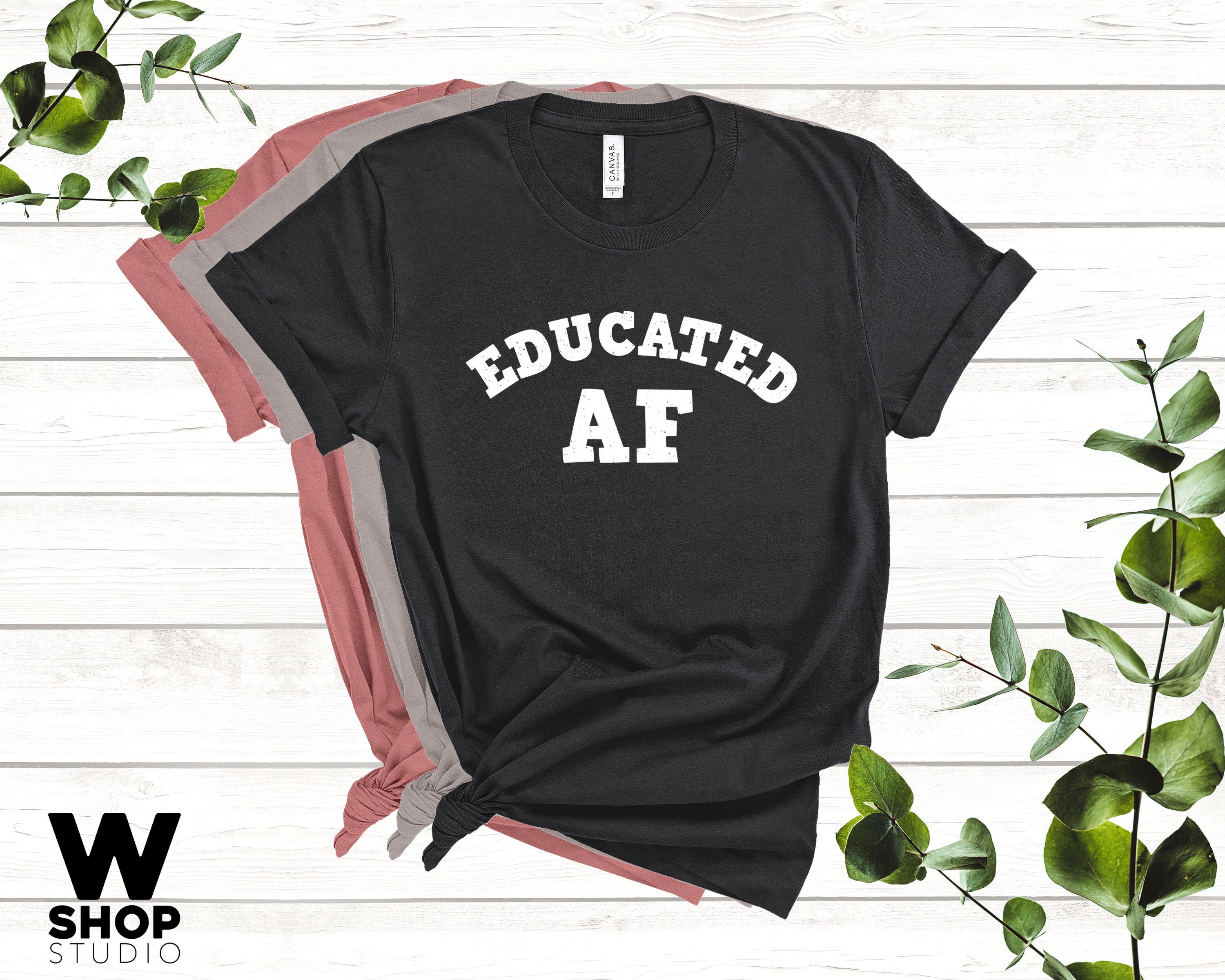 Educated AF Shirt, Best Friend, Graduation Gift For Her, Him, Graduation Gifts, Daughter Friend Son Girls Funny Graduation Shirt Women Men