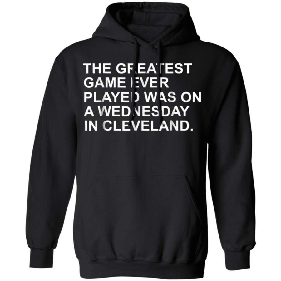 The Greatest Game Ever Played Was On A Wednesday Hoodie