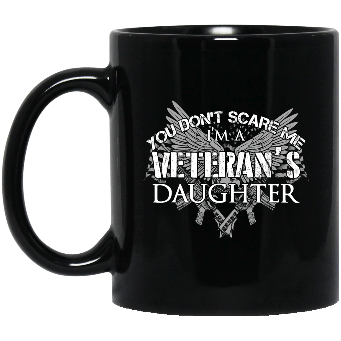 Veterans Day Gifts For Women You Don’T Scare Me I’M A Veteran’S Daughter Coffee Mug