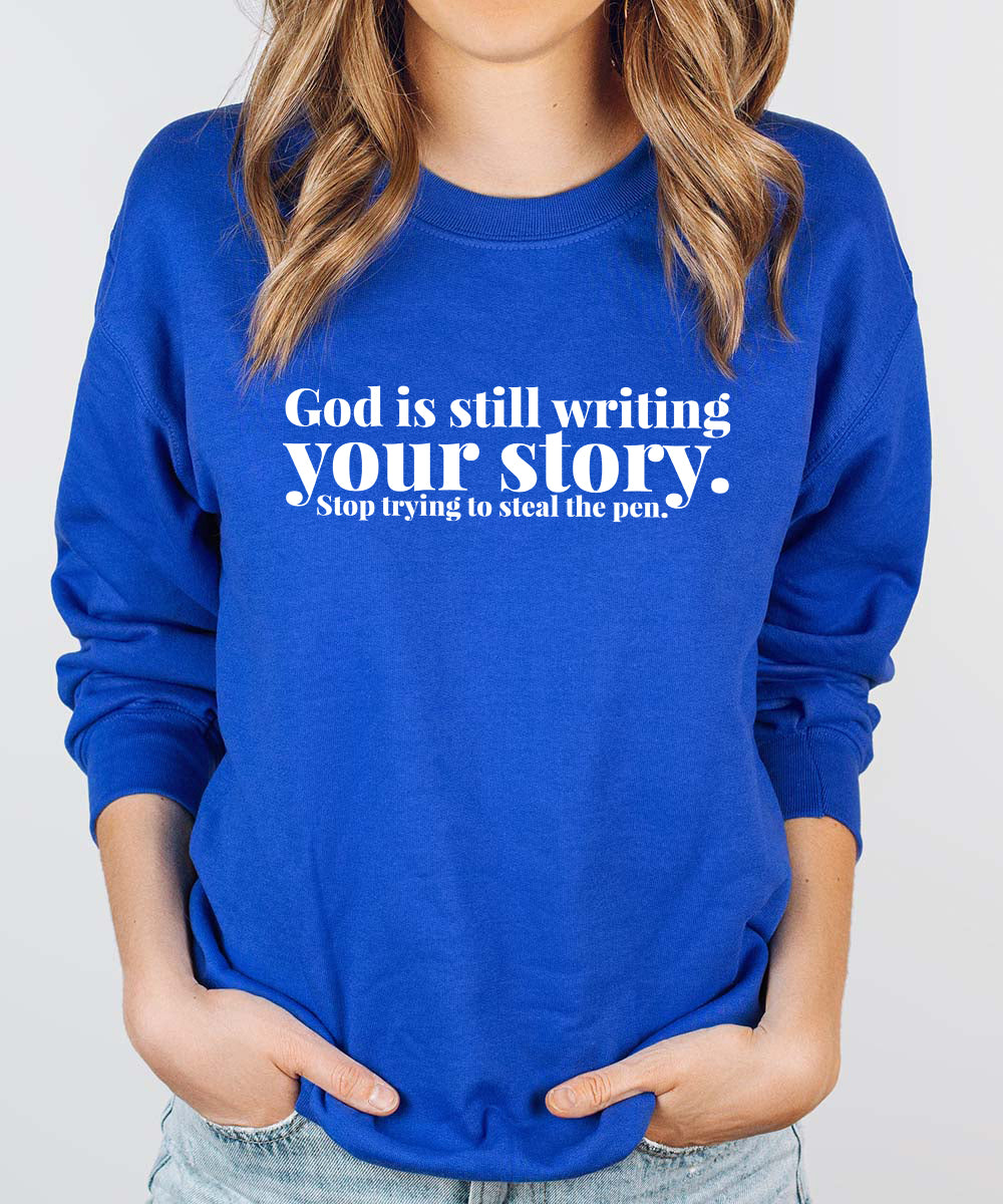 Still Writing Your Story Sweatshirt