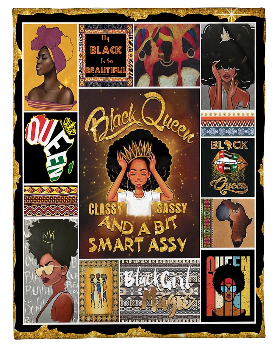 Black Queen Classy Sassy And Smart Assy Fleece Blanket Print 3D, Unisex, Kid, Adult