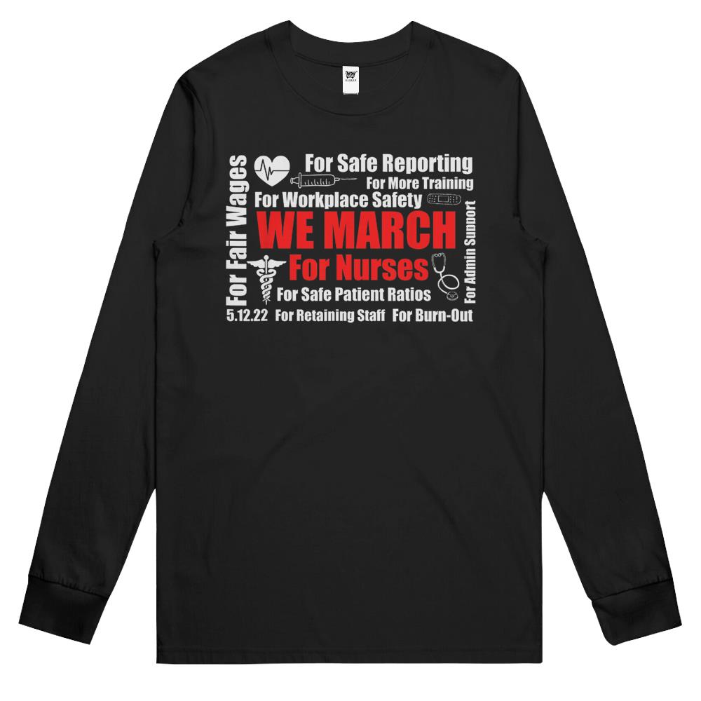 We March For Nurses Long Sleeve T Shirts