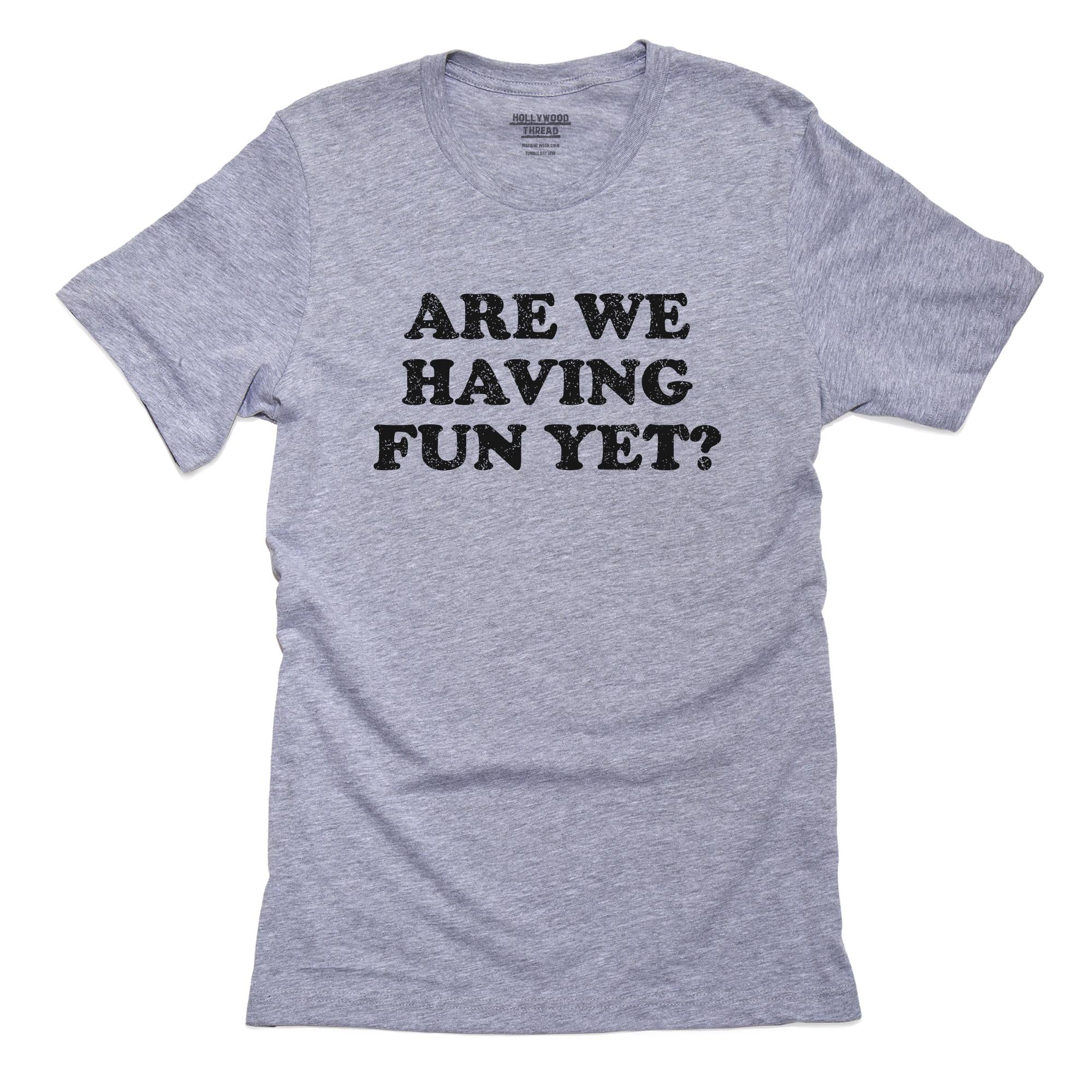 Are We Having Fun Yet? – Large Lettering Vintage T-Shirt, Framed Print, Pillow, Golf Towel