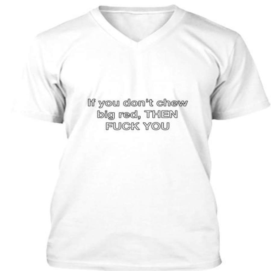 If You Don't Chew Big Red Ultra Cotton Shirt - TEENIDI Store