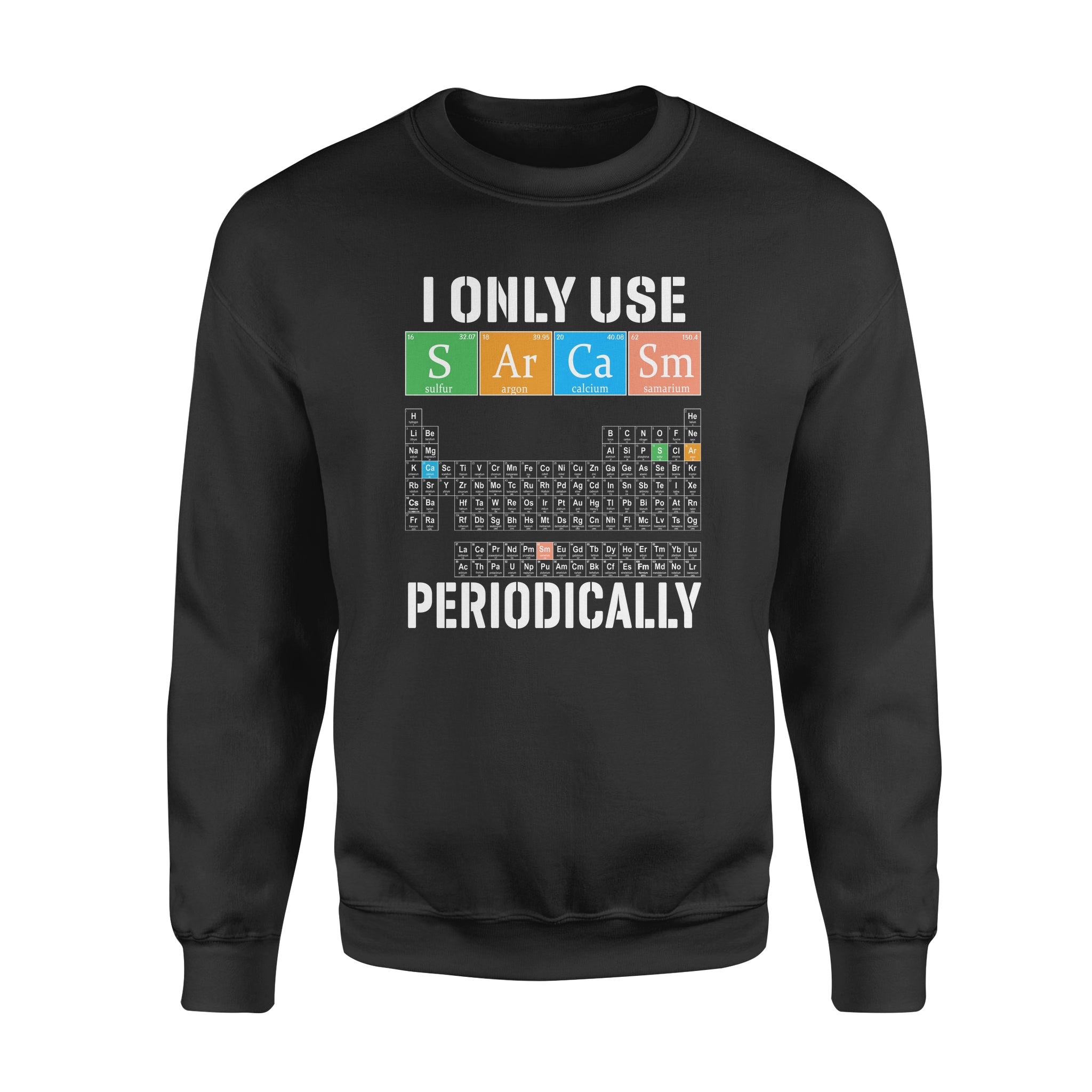 Dreameris – Periodic Table I Only Use Sarcasm Periodically – Standard Crew Neck Sweatshirt