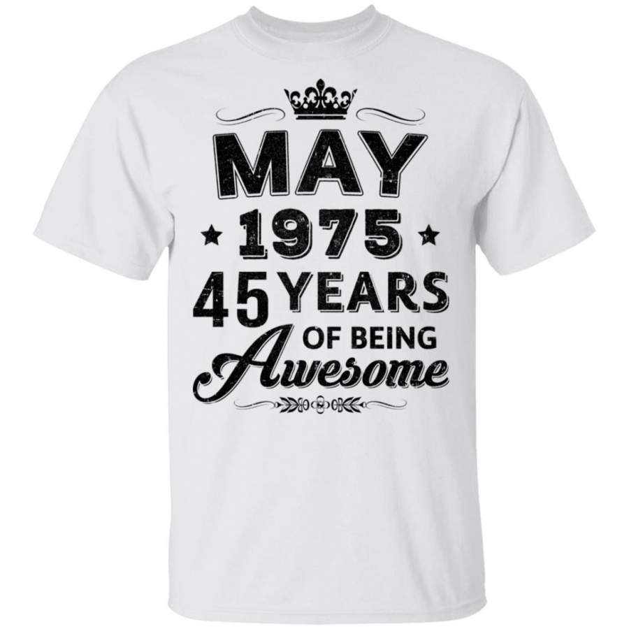 Vintage 1975 May 45Th Birthday Gift Being Awesome Shirt