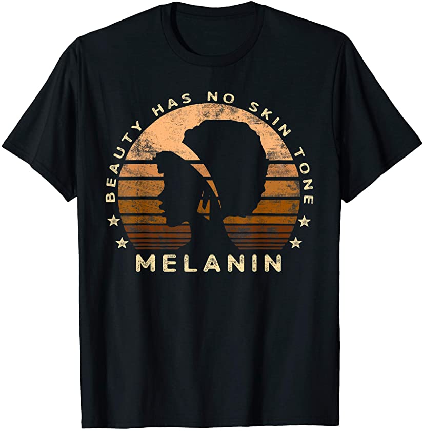 Beauty Has No Skin Tone Melanin Gifts For Women Black Queen T-Shirt