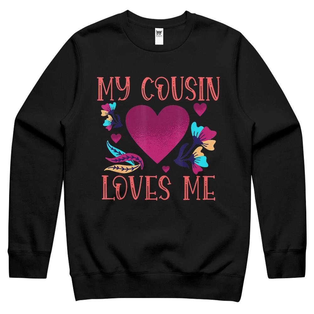 My Cousin Loves Me Gift Cousin’S Gift To Cousin Crewneck Sweatshirt