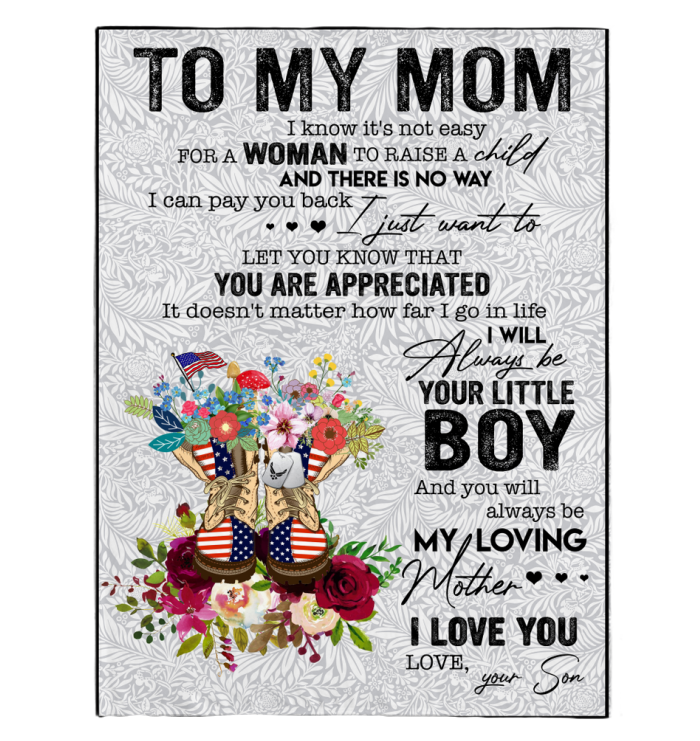 To My Mom You Will Always Be My Loving Mother Veteran Fleece Blanket Gift For Family, Birthday, Mother, Army, Veteran Gift Home Decor Bedding Couch Sofa Soft And Comfy