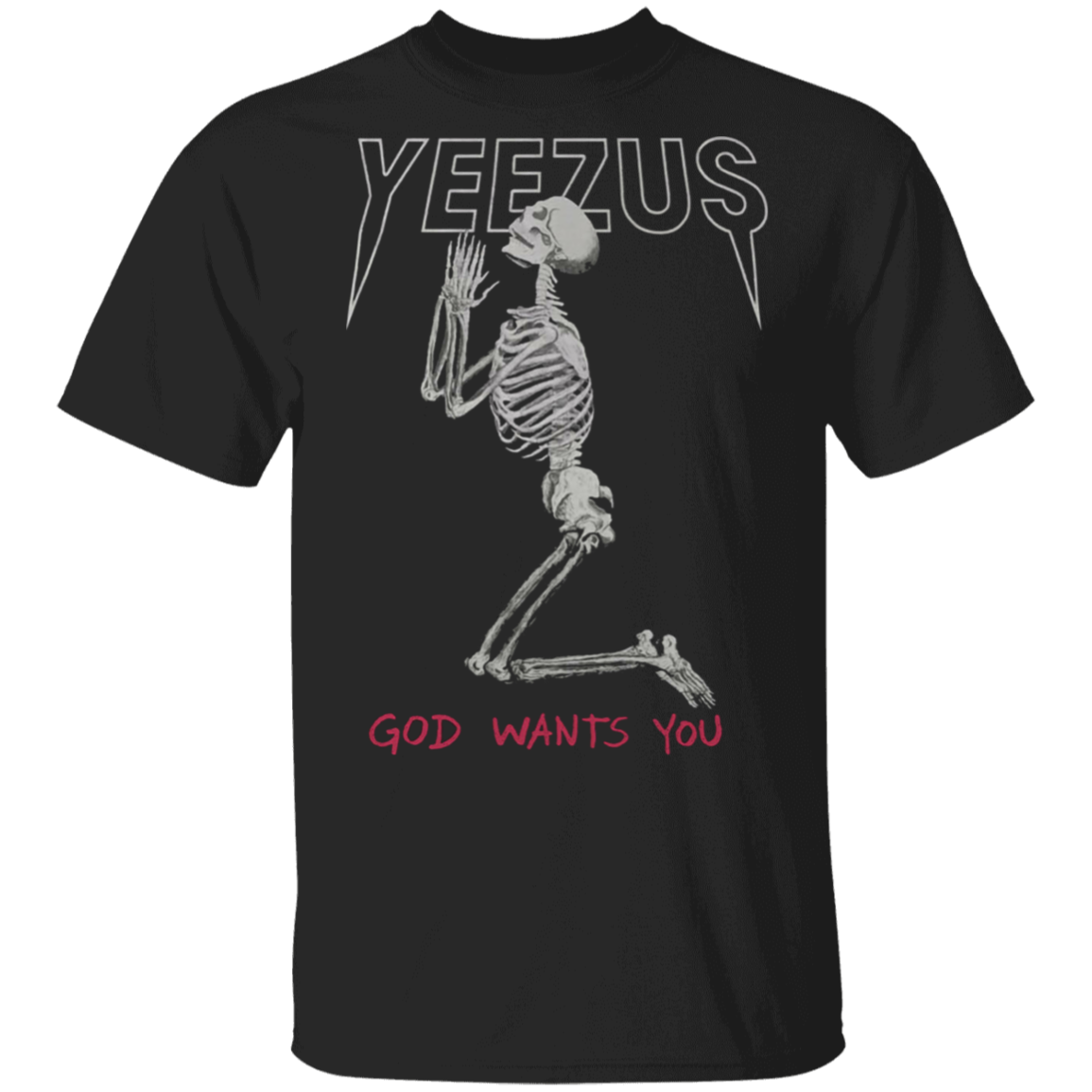 Yeezus God Wants You T-Shirt Funny Skeleton Graphic Tee Vintage Gift Unisex Clothing