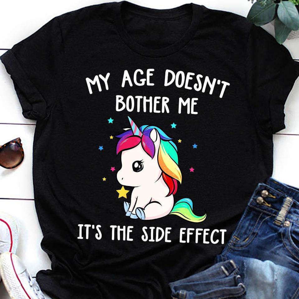 My Age Doesn’T Bother Me It’S The Side Effect Gift Standard/Premium T-Shirt