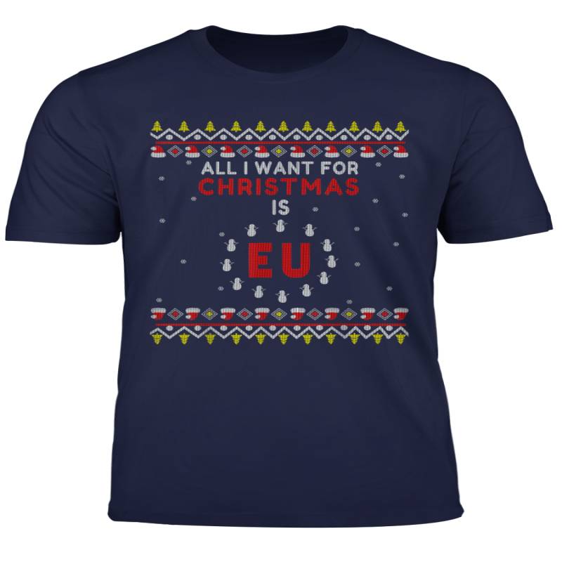 All I Want For Christmas Is Eu Funny Ugly Christmas T Shirt