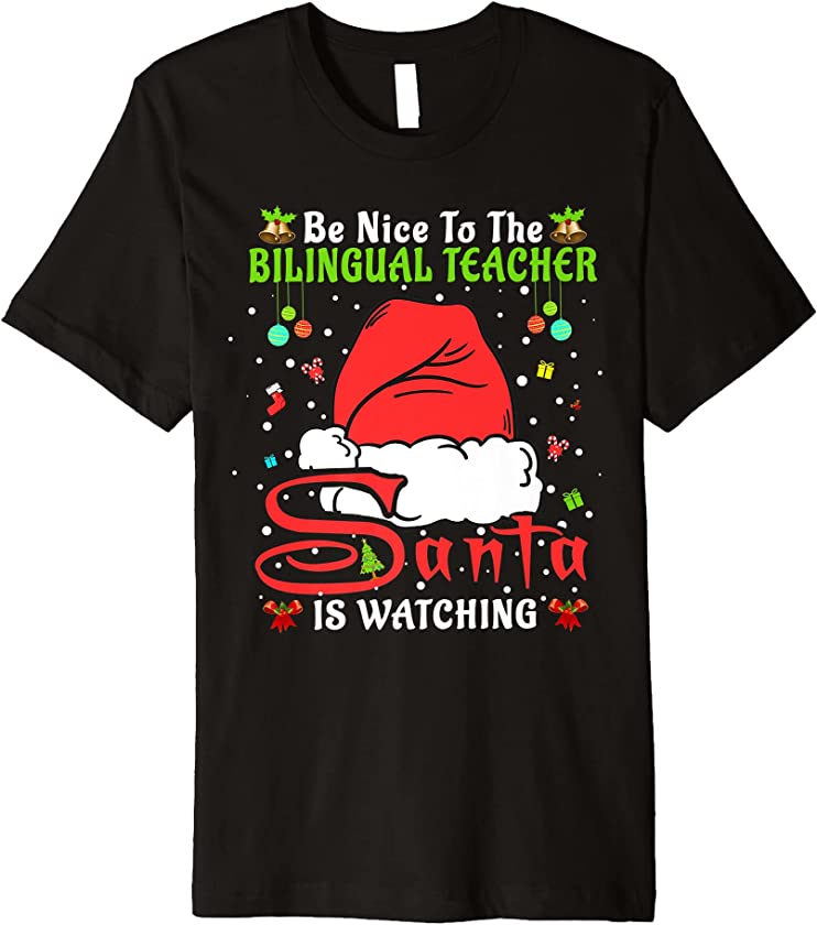 Xmas Pajamas Be Nice To The Bilingual Teacher Christmas Premium T-Shirt