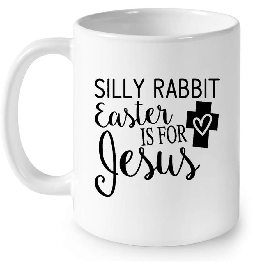 Silly Rabbit Easter Is For Jesus W – Full-Wrap Coffee White Mug