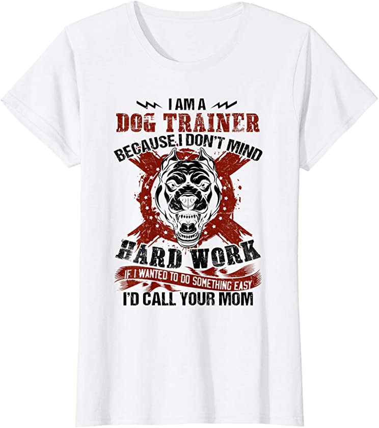 Womens I Am A Dog Trainer – Best Dog Lover Owner Pet Puppy Paw Gift T-Shirt