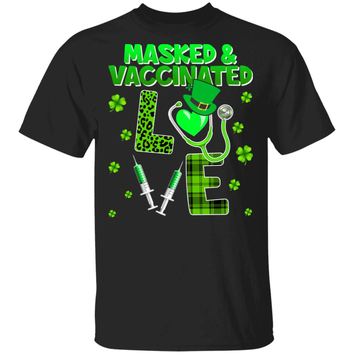 St Patrick’S Day Nurse Shirt Masked Vaccinated Love Funny St Patrick’S Day Leopard Plaid Nurse Life Healthcare Gifts T-Shirt