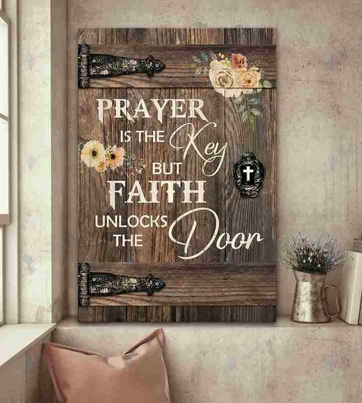 Jesus – Prayer Is The Key But Faith Unlocks The Door Poster – Bngo070504Cl