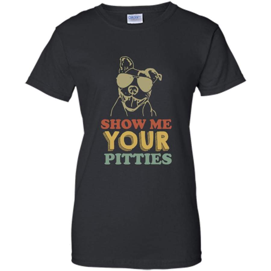 Show Me Your Pitties Pitbull Vintage Classic – Gildan Women Shirt