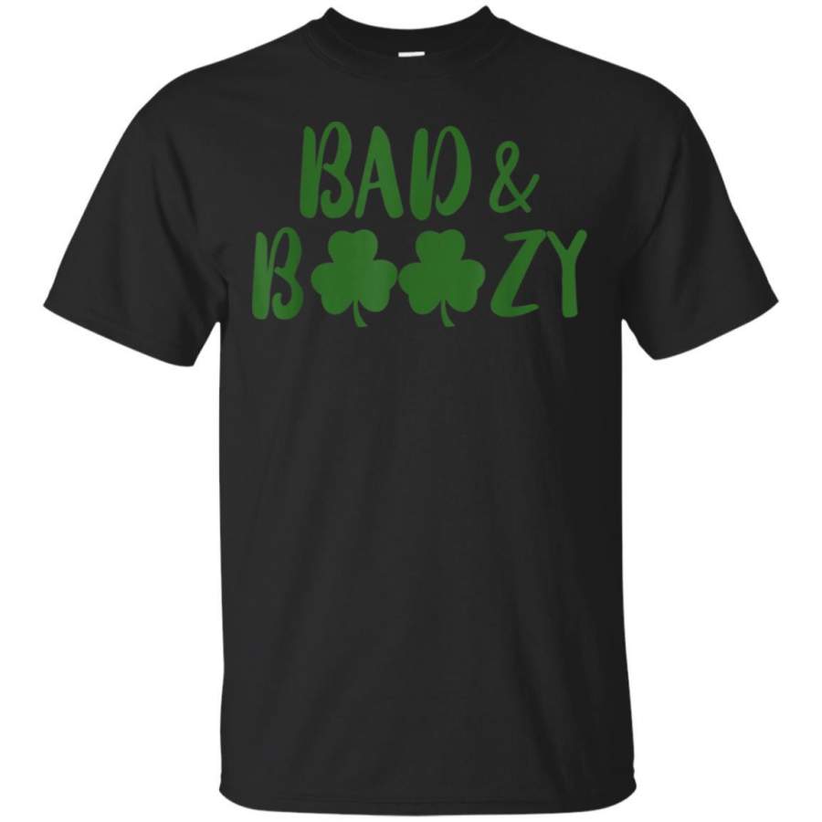 Bad and Boozy T-Shirt Funny St Patrick’s Day Drinking Gift