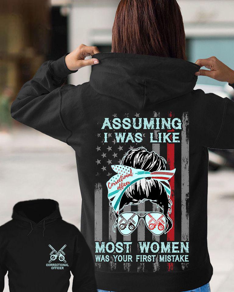 Assuming I Was Like Most Women Was Your First Mistake Correctional Officer Gift Standard Hoodie 2 sides