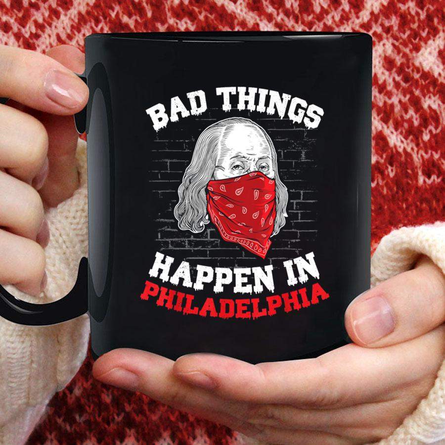 Bad things happen in philadelphia funny presidential debate Mug