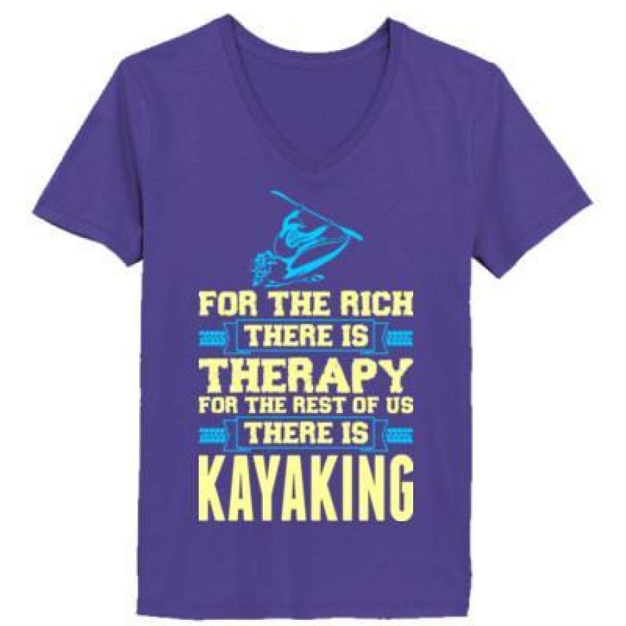 AGR For The Rich There Is Therapy For The Rest Of Us There Is Kayaking – Ladies’ V-Neck T-Shirt